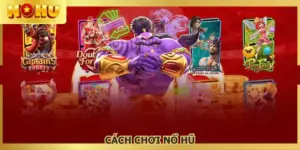 Cách chơi Nổ Hũ